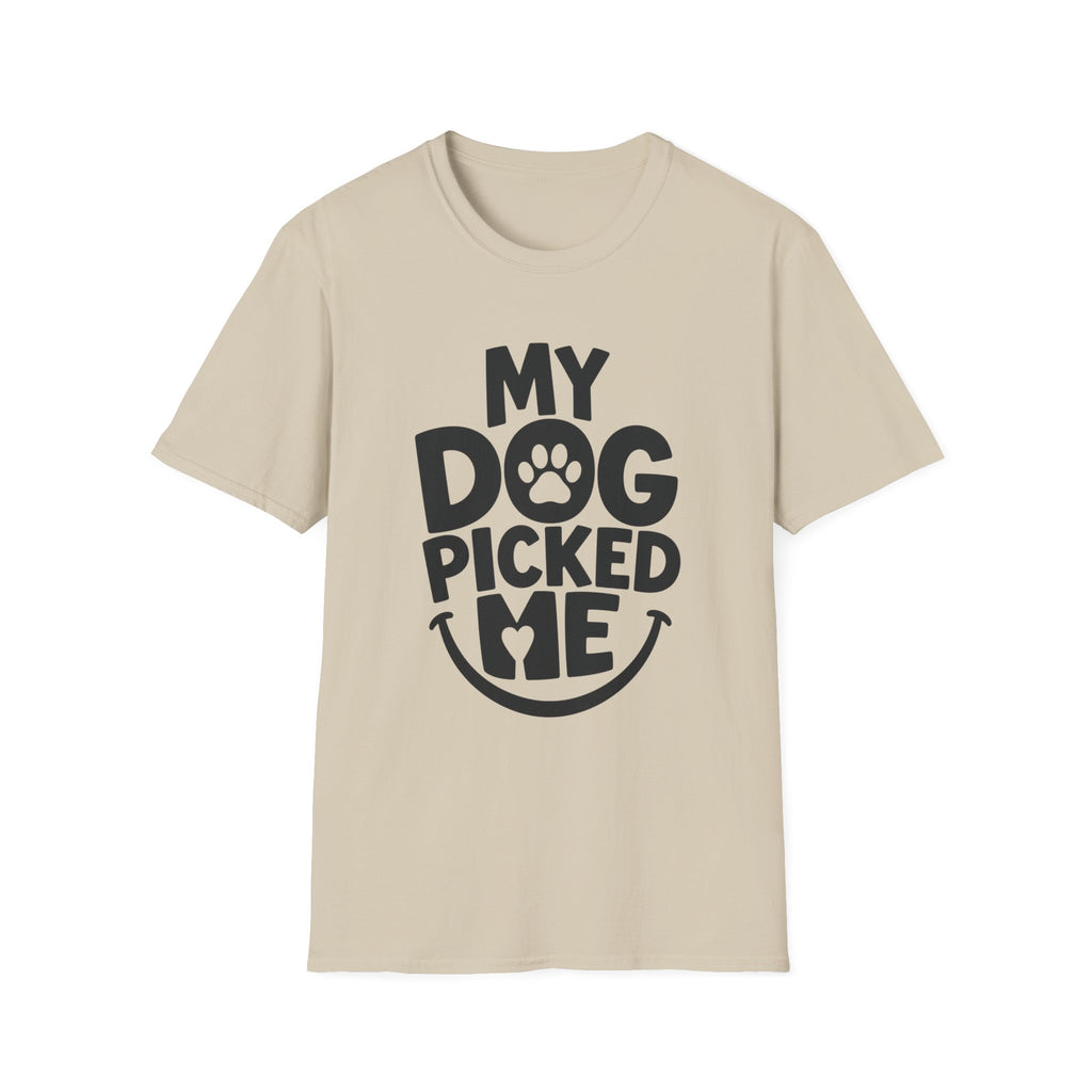 My Dog Picked Me T-Shirt
