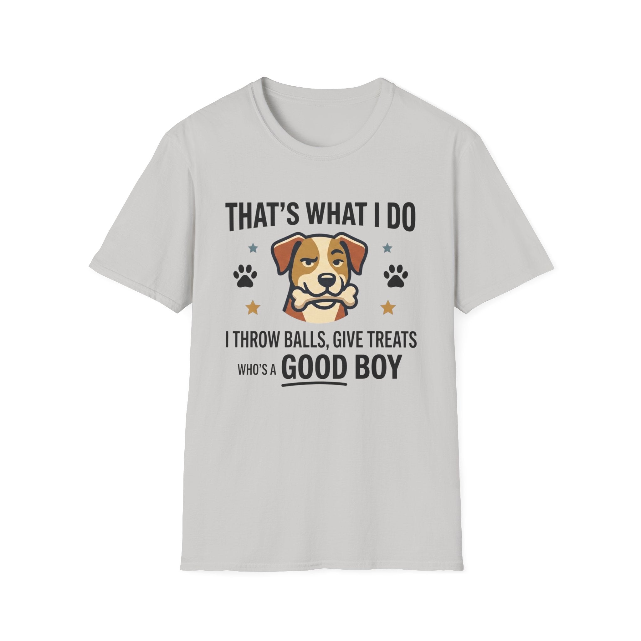That's What I Do Throw Balls Give Treats Who's A Good Boy T-Shirt