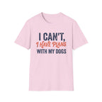 Plans With My Dogs T-Shirt