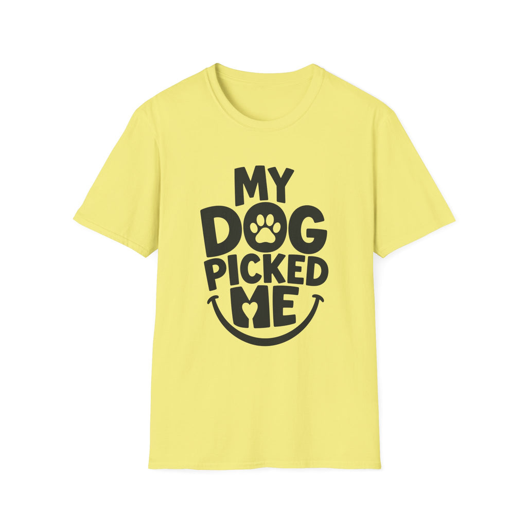 My Dog Picked Me T-Shirt