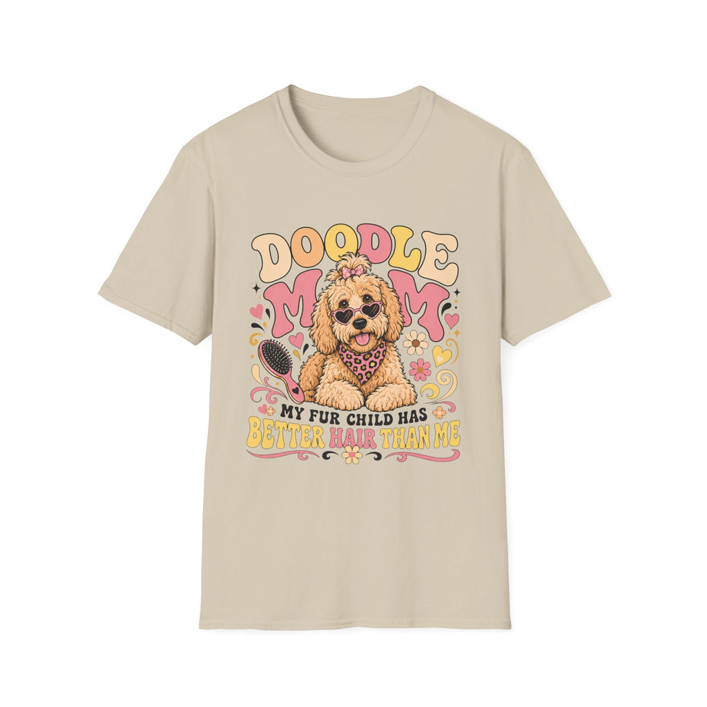 Doodle Mom My Fur Child Has Better Hair Than Me T-shirt