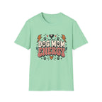 Dog Mom Energy T-Shirt