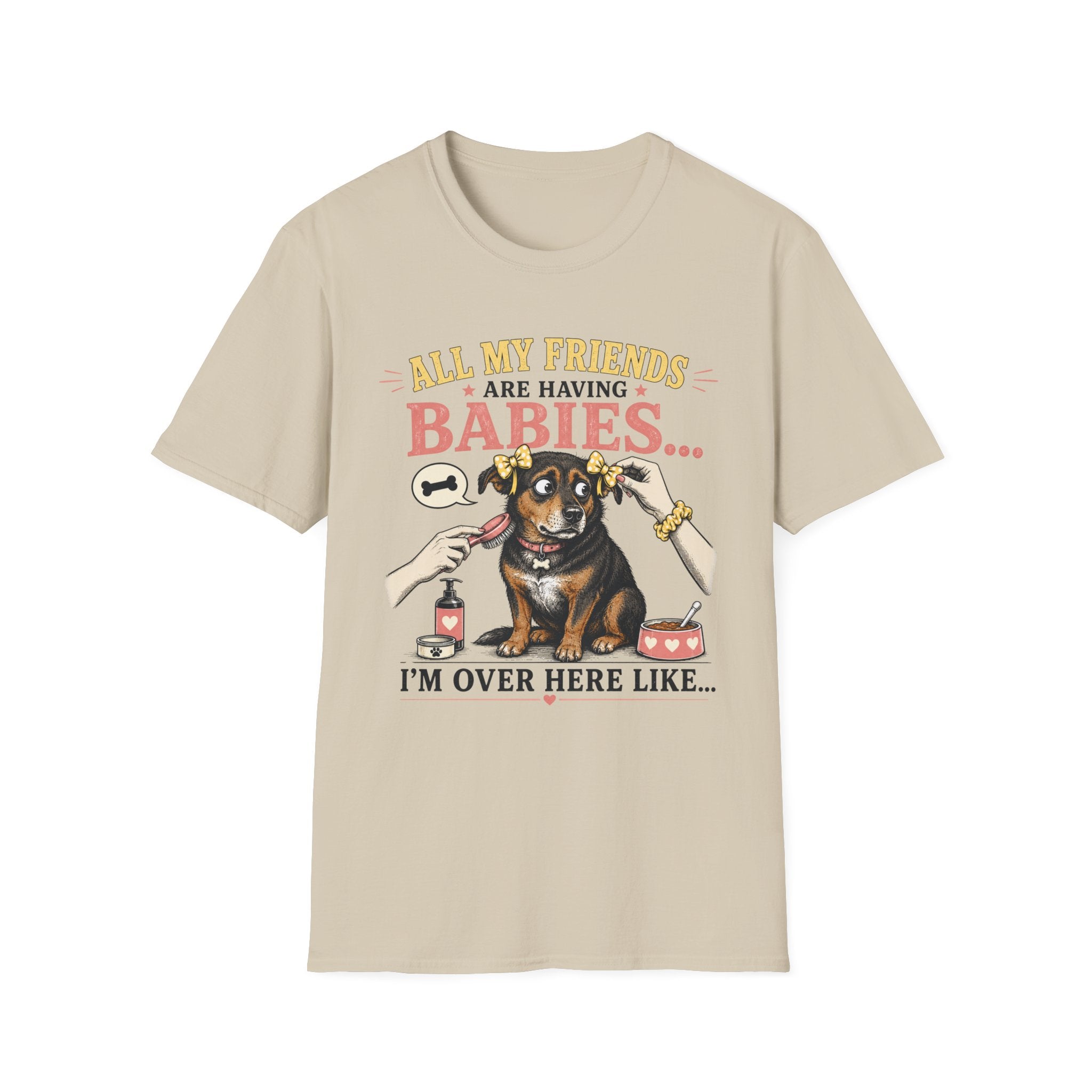 All My Friends Are Having Babies I'm Over Here Like T-shirt