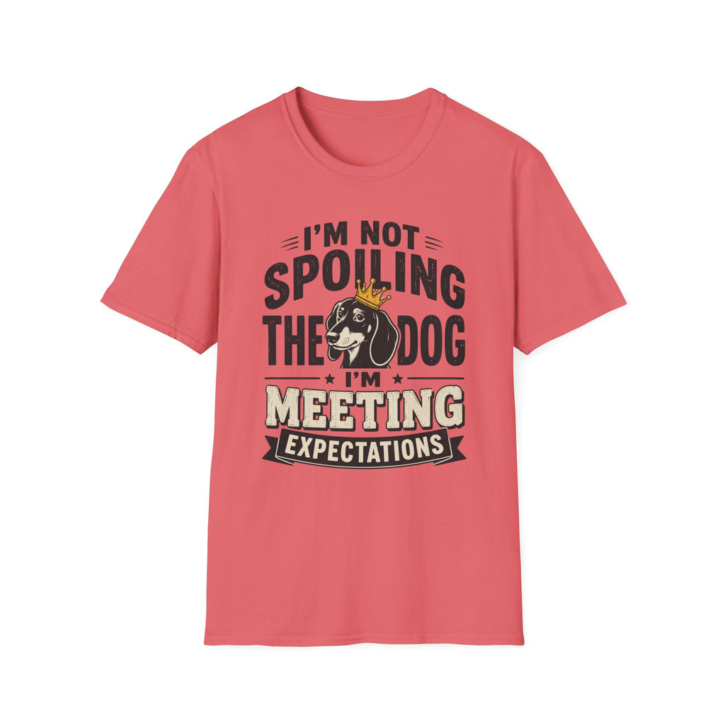 I'm Not Spoiling the Dog I'm Meeting Expectations Graphic T-Shirt