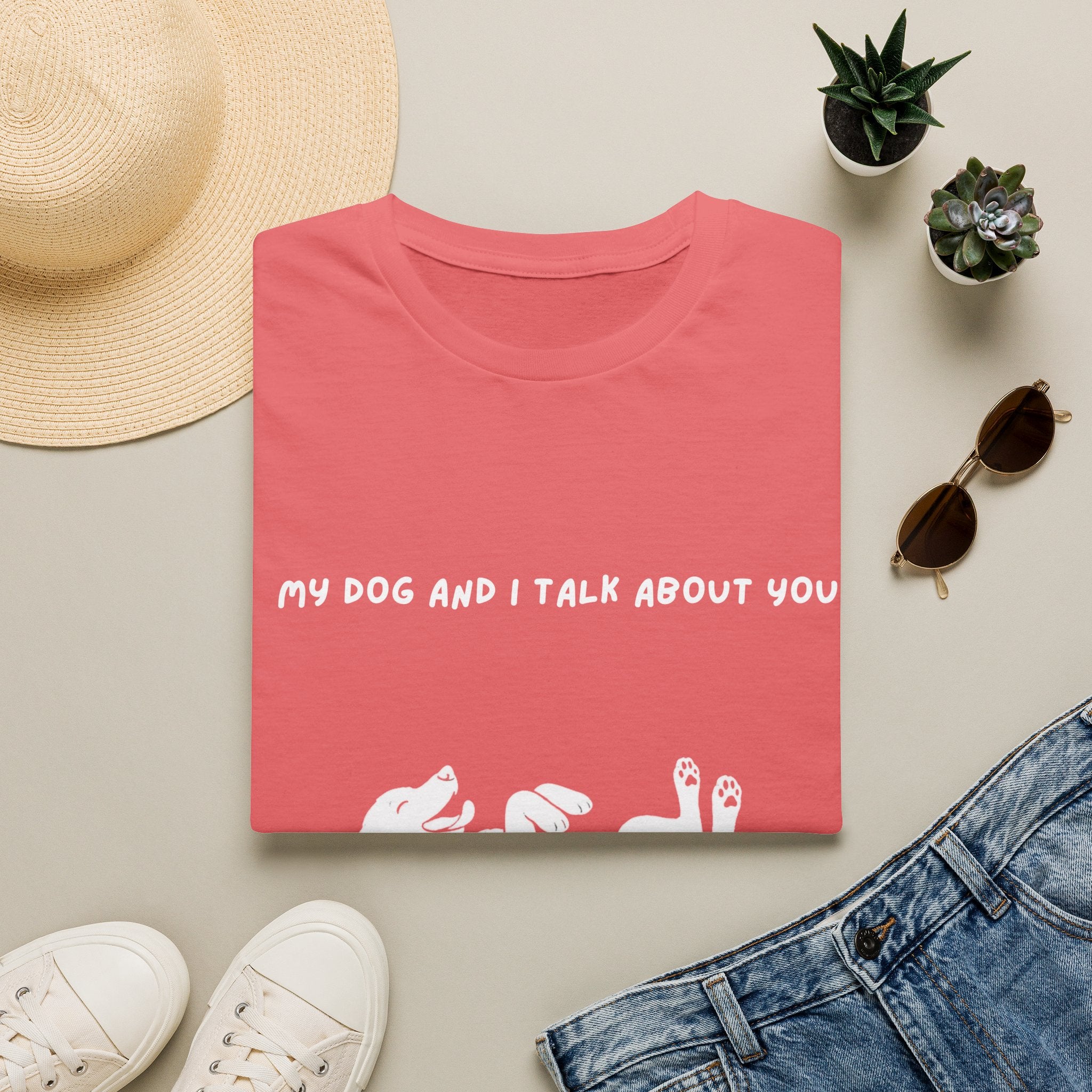 My Dog and I Talk About You T-Shirt