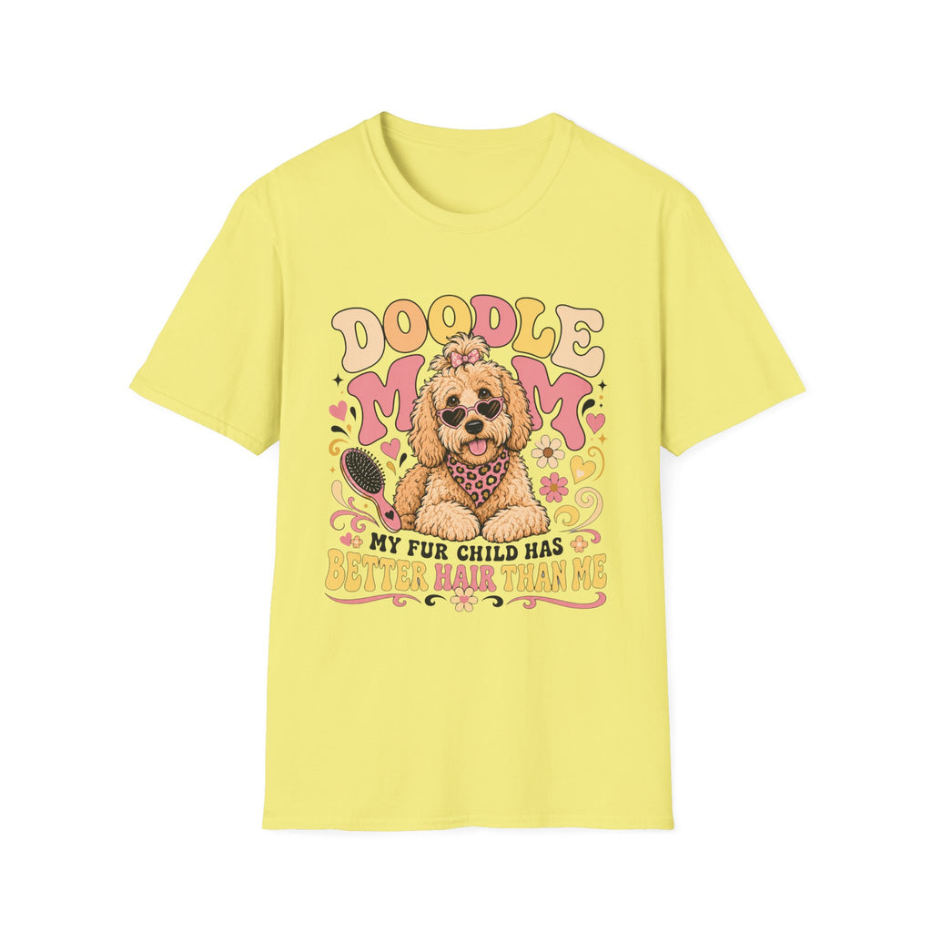 Doodle Mom My Fur Child Has Better Hair Than Me T-shirt