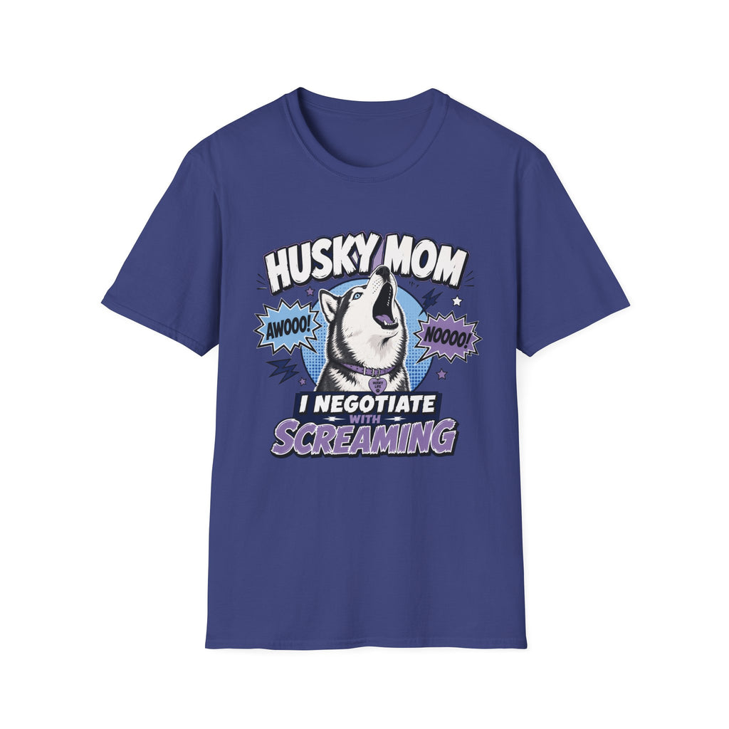 Husky Mom I Negotiate With Screaming T-shirt
