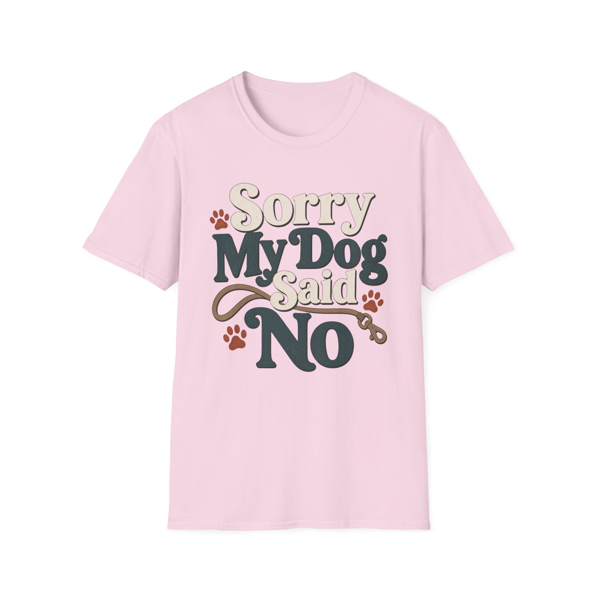 Sorry My Dog Said No T-Shirt