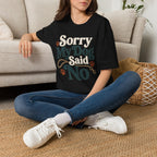 Sorry My Dog Said No T-Shirt