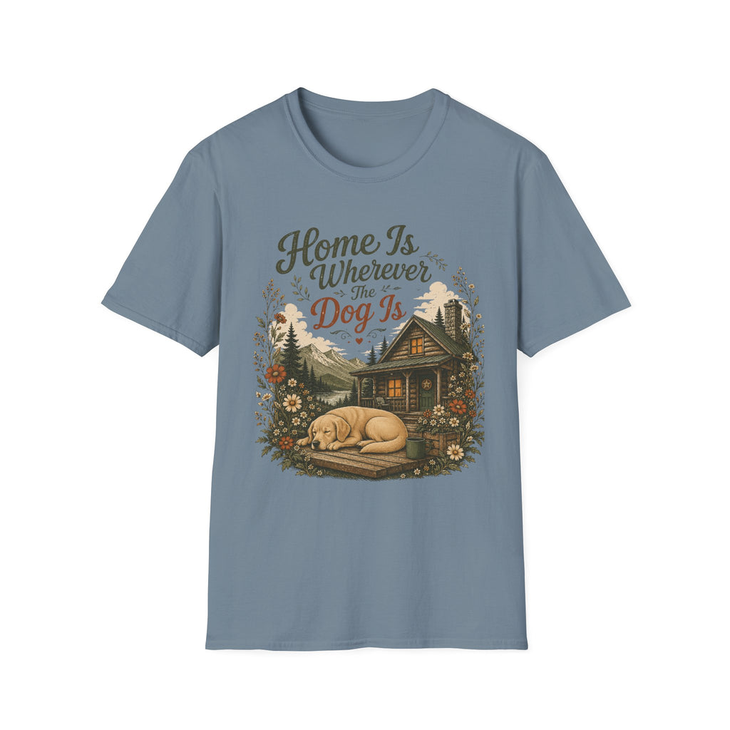 Home is Wherever The Dog Is T-Shirt