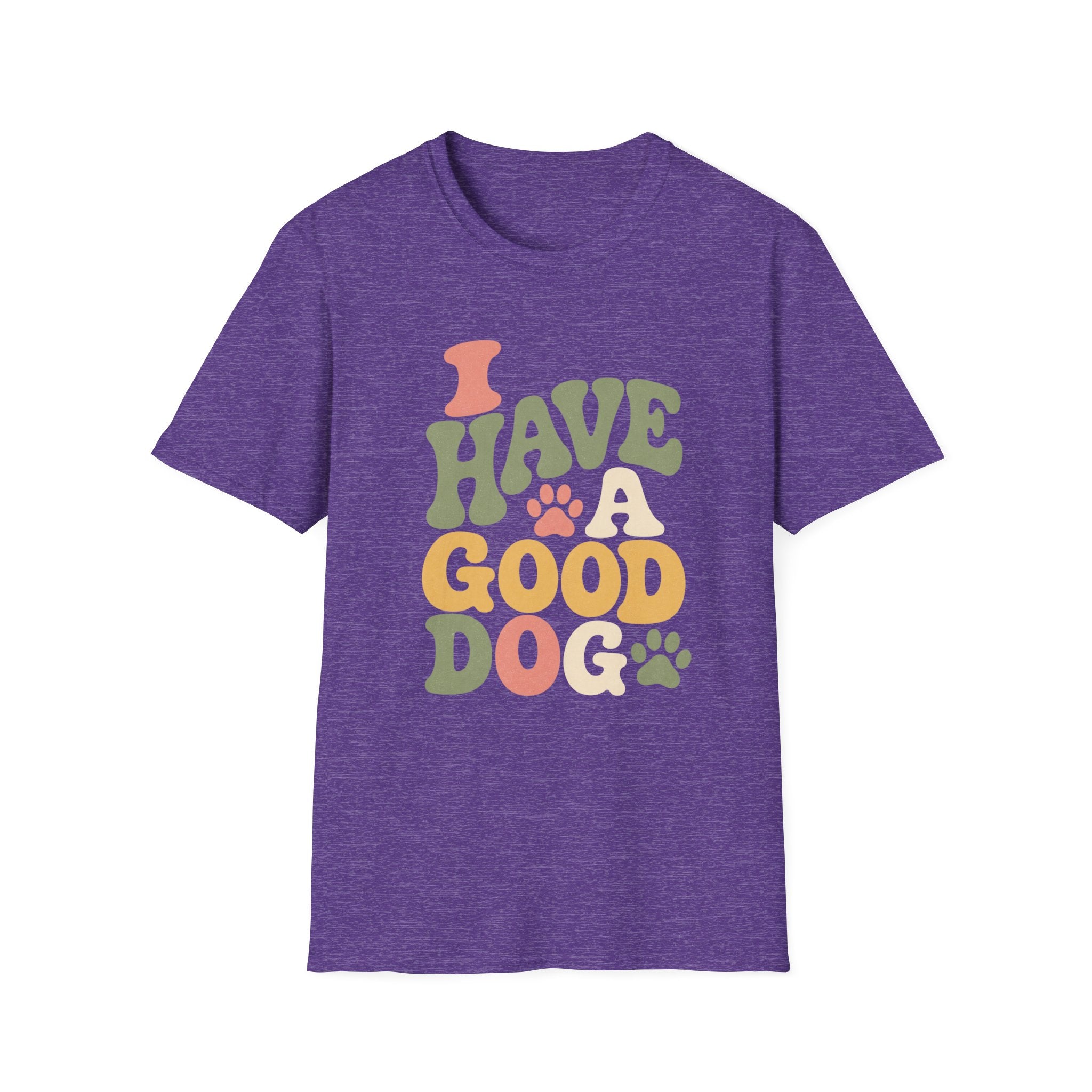 I Have A Good Dog Bubble T-Shirt
