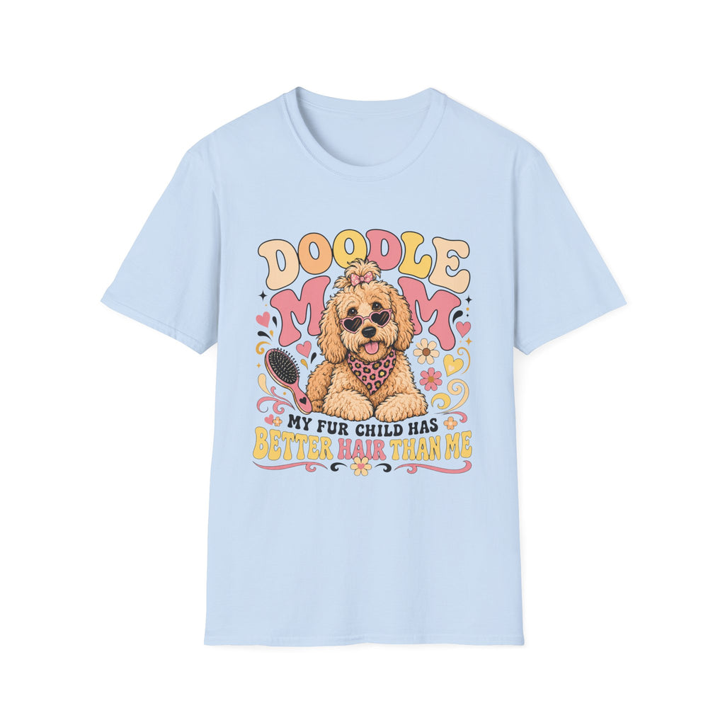 Doodle Mom My Fur Child Has Better Hair Than Me T-shirt