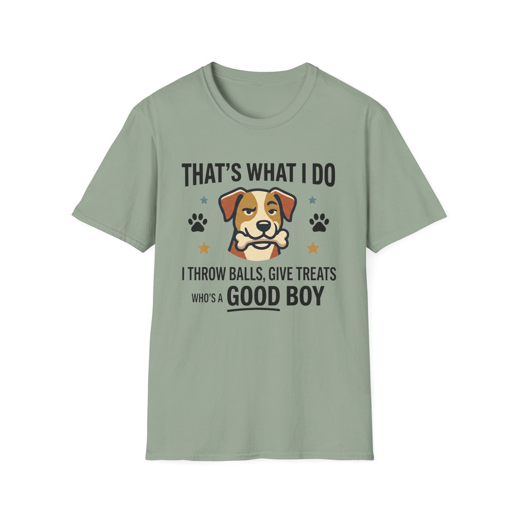 That's What I Do Throw Balls Give Treats Who's A Good Boy T-Shirt