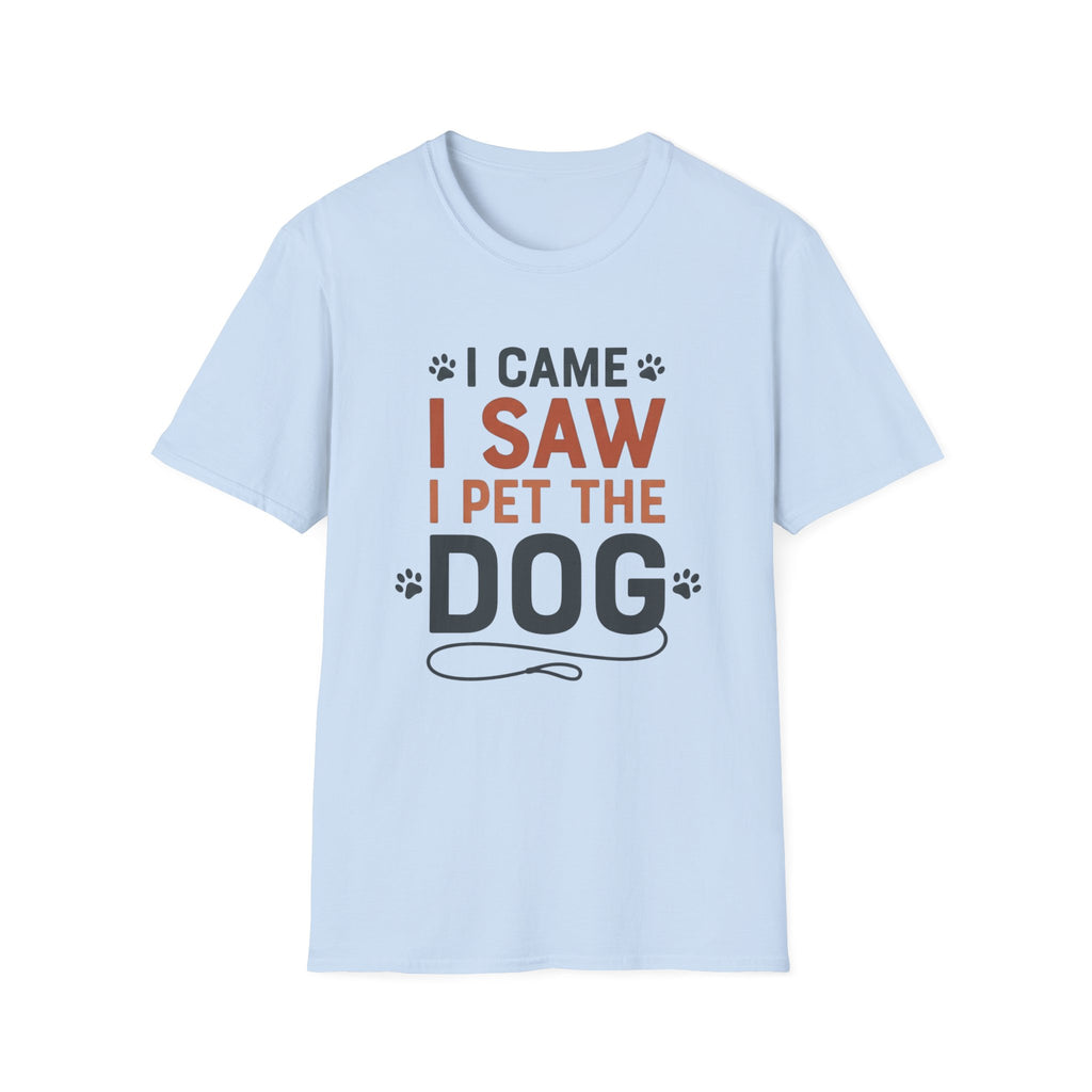 I Came I Saw I Pet The Dog T-Shirt