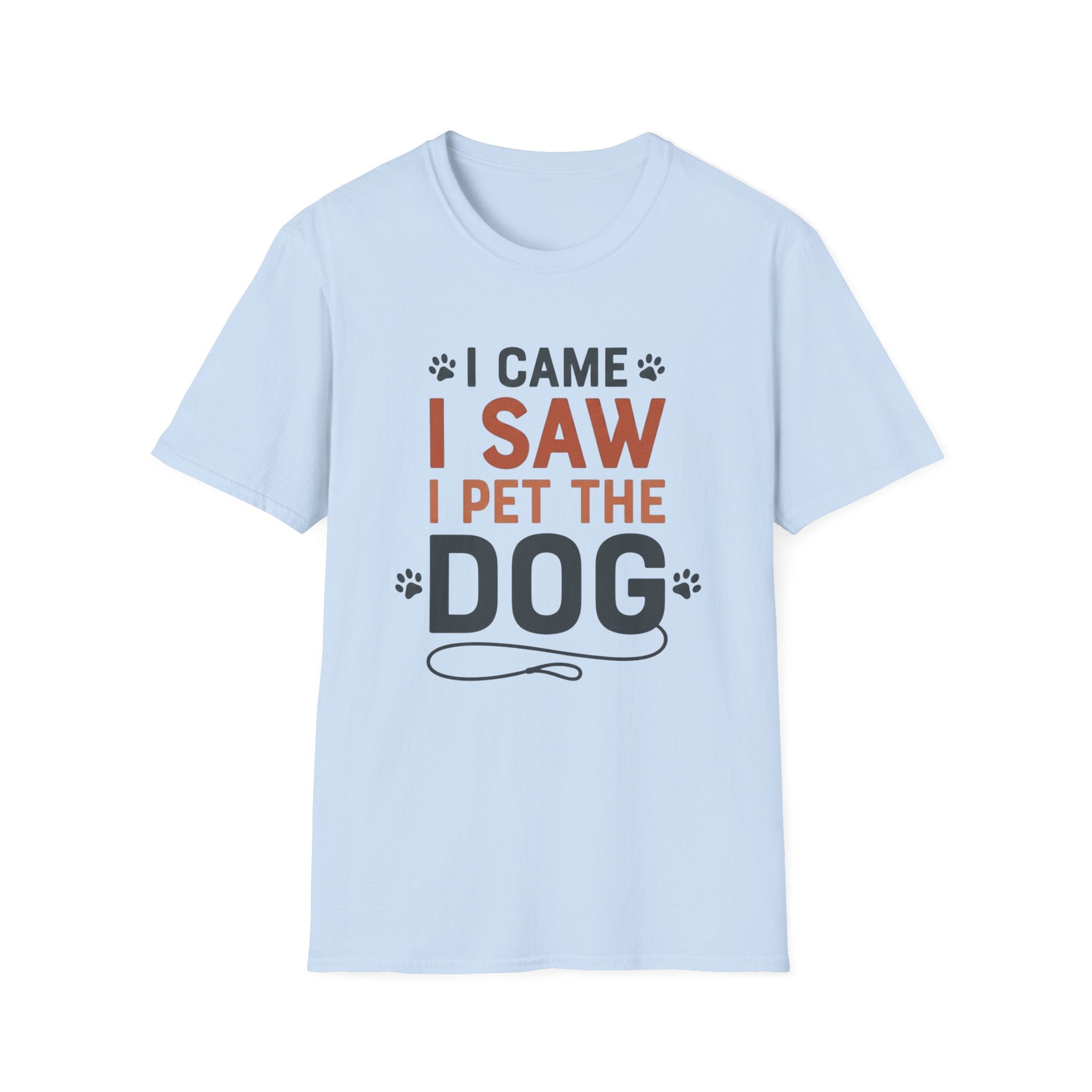 I Came I Saw I Pet The Dog T-Shirt