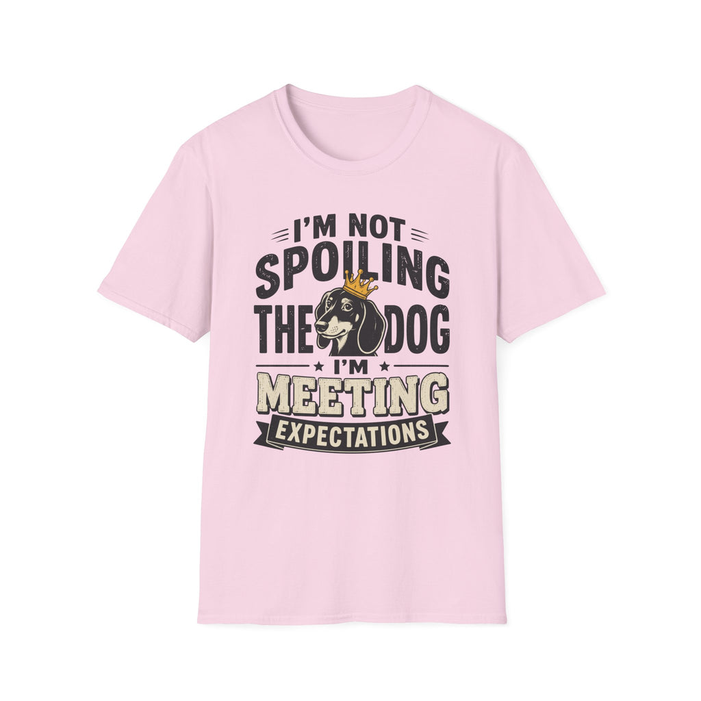 I'm Not Spoiling the Dog I'm Meeting Expectations Graphic T-Shirt