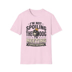 I'm Not Spoiling the Dog I'm Meeting Expectations Graphic T-Shirt