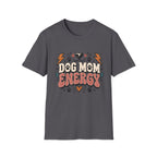 Dog Mom Energy T-Shirt