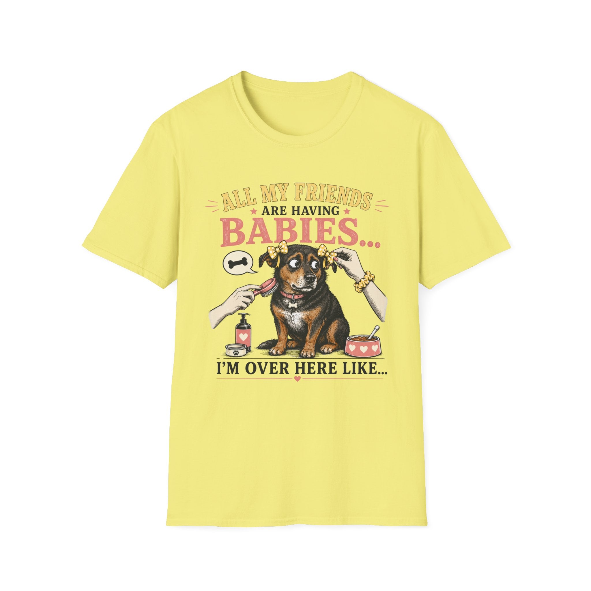All My Friends Are Having Babies I'm Over Here Like T-shirt