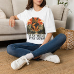 Stay Wild Stay Loyal T-Shirt