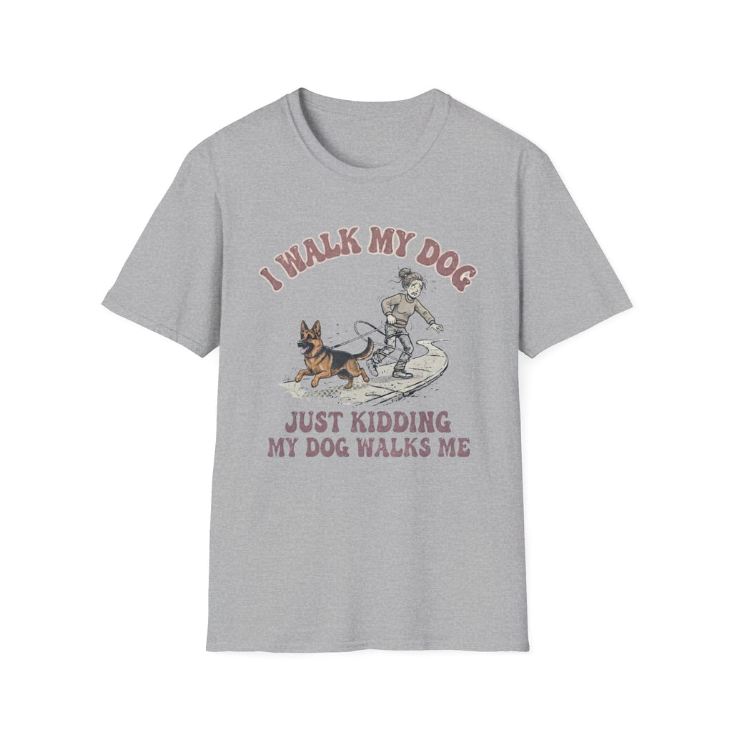 My Dog Walks Me T-Shirt