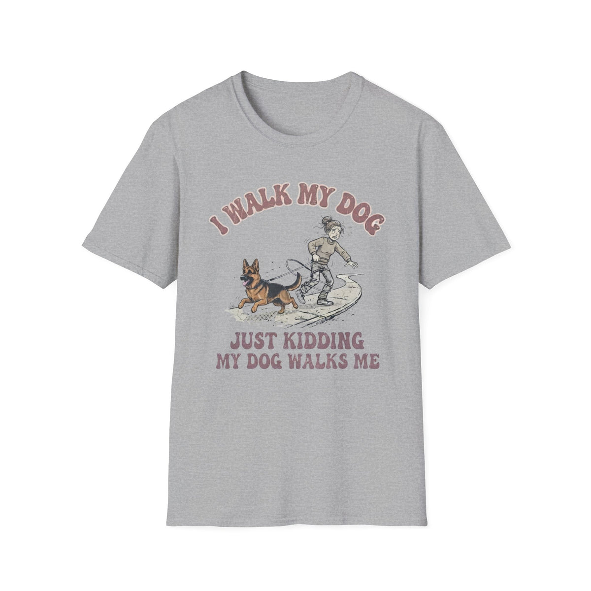 My Dog Walks Me T-Shirt