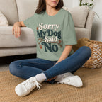 Sorry My Dog Said No T-Shirt