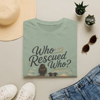 Who Rescued Who T-Shirt