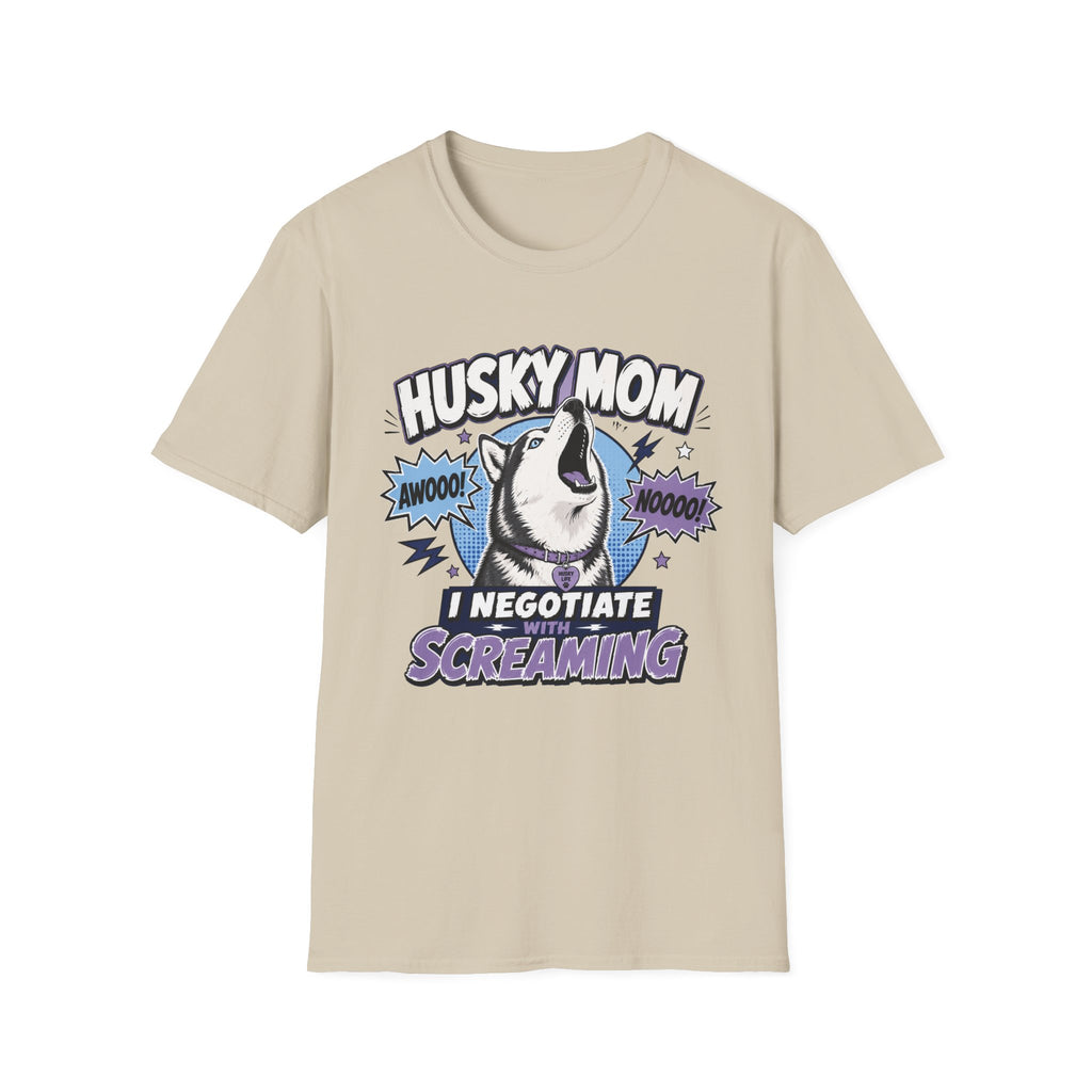 Husky Mom I Negotiate With Screaming T-shirt