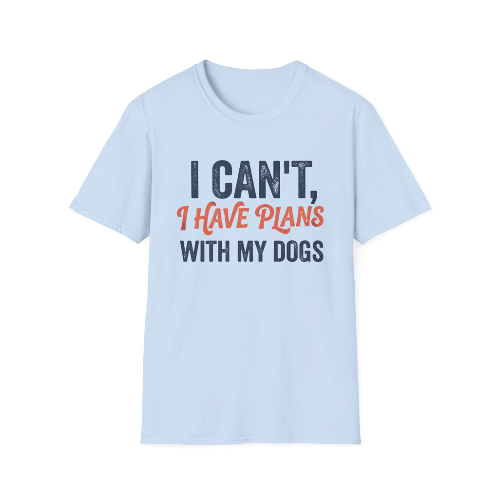 Plans With My Dogs T-Shirt