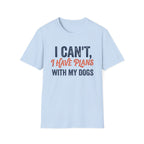 Plans With My Dogs T-Shirt