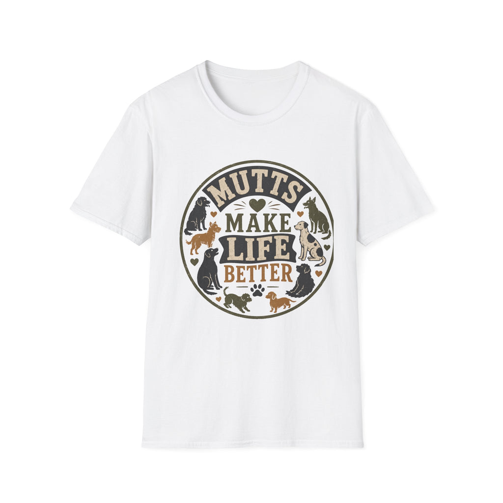 Mutts Make Life Better T-Shirt