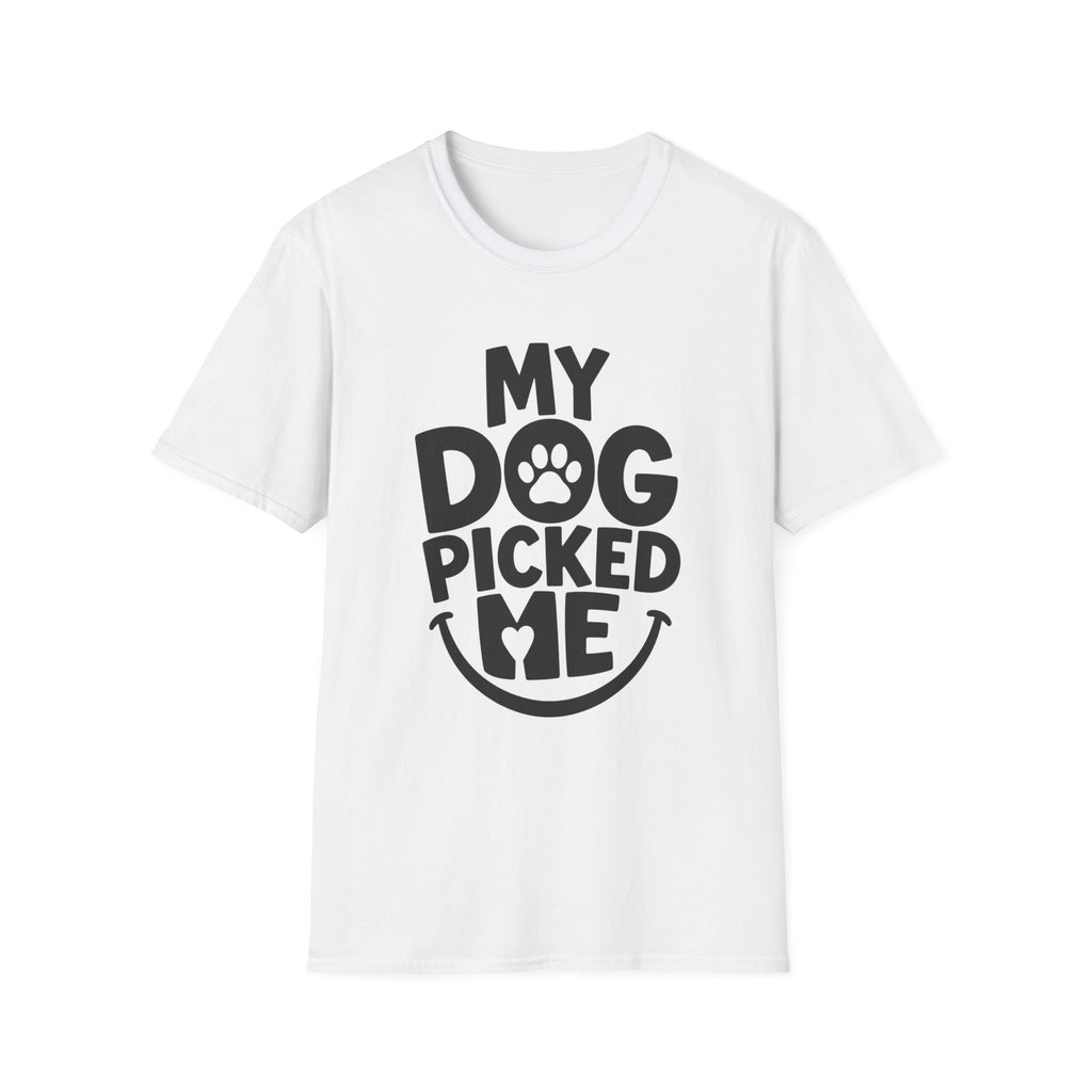 My Dog Picked Me T-Shirt