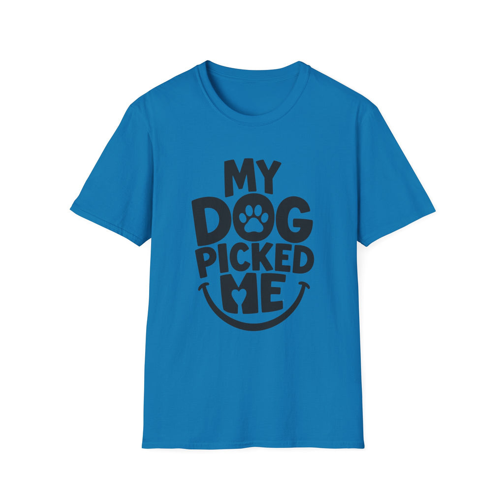 My Dog Picked Me T-Shirt