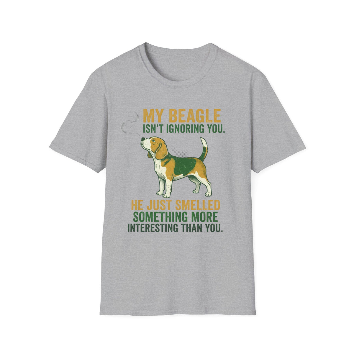 My Beagle Ignoring You T-Shirt