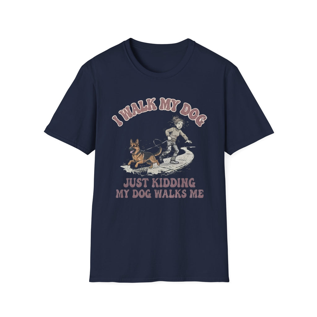 My Dog Walks Me T-Shirt