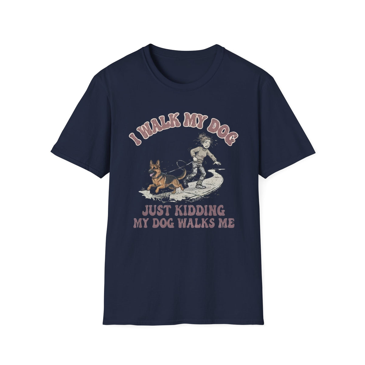 My Dog Walks Me T-Shirt