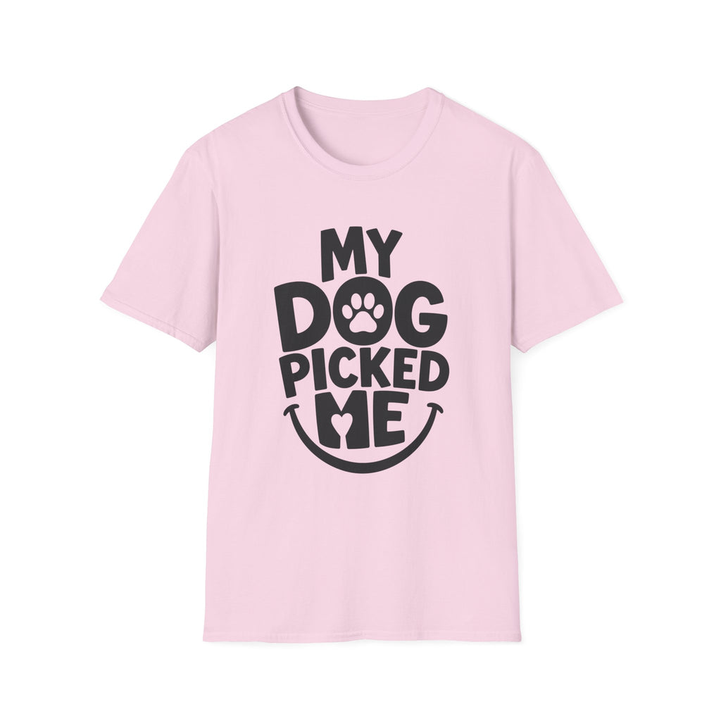 My Dog Picked Me T-Shirt