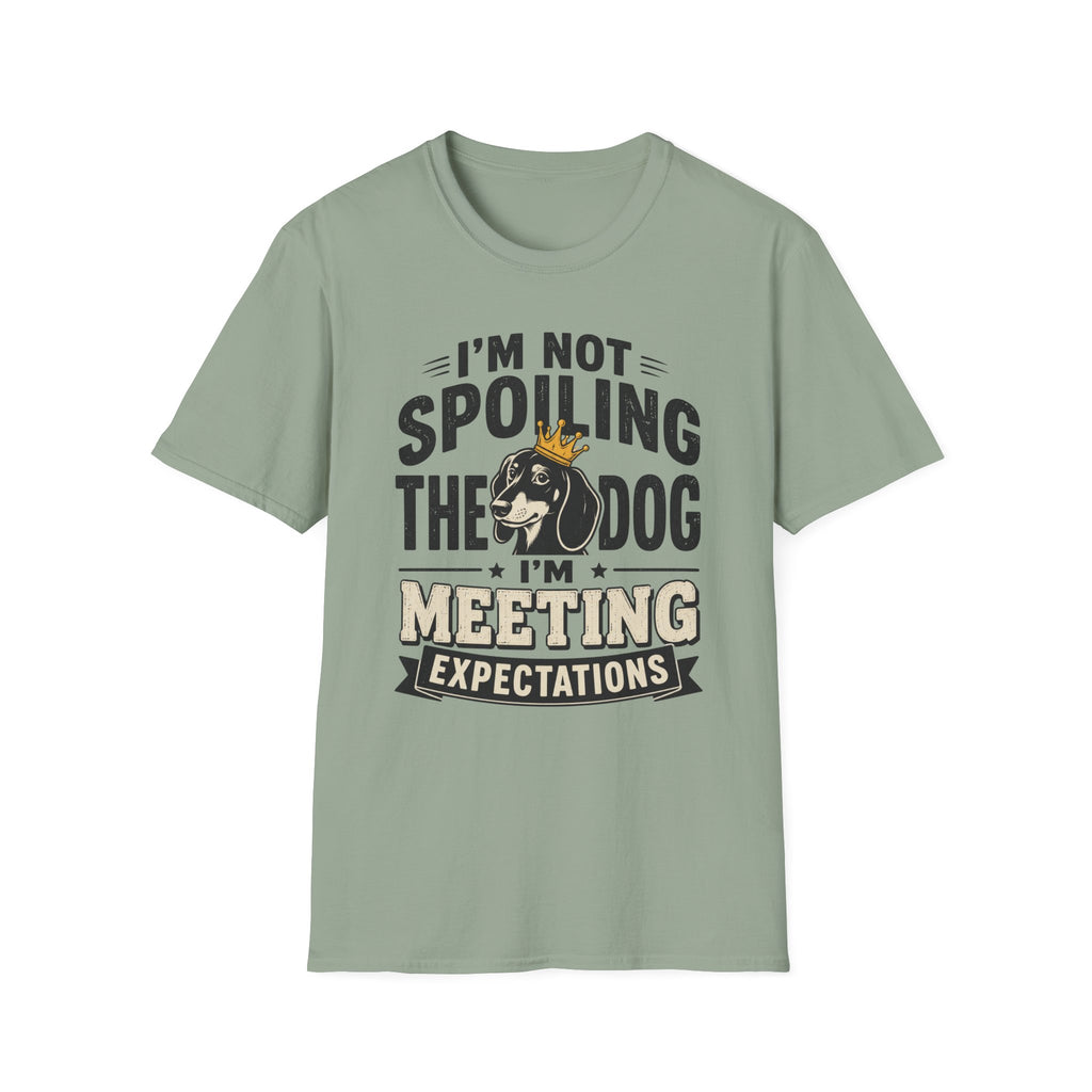 I'm Not Spoiling the Dog I'm Meeting Expectations Graphic T-Shirt