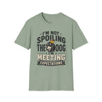 I'm Not Spoiling the Dog I'm Meeting Expectations Graphic T-Shirt