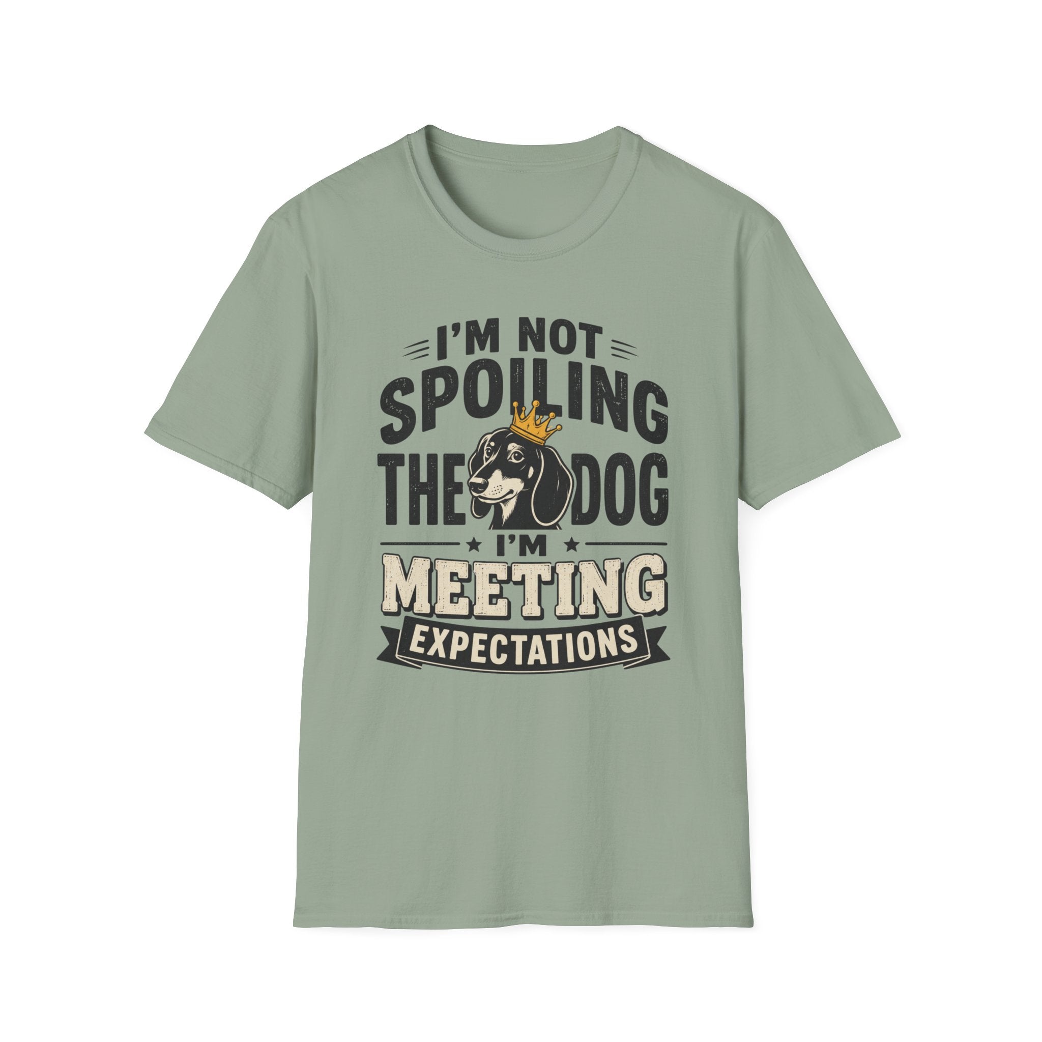 I'm Not Spoiling the Dog I'm Meeting Expectations Graphic T-Shirt