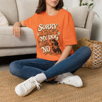 Sorry I Can't T-Shirt