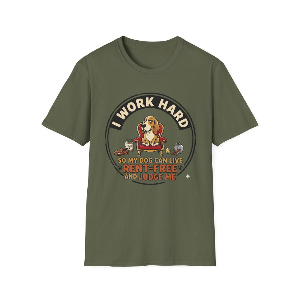 I Work Hard So My Dog Can Live Rent Free And Judge Me T-Shirt