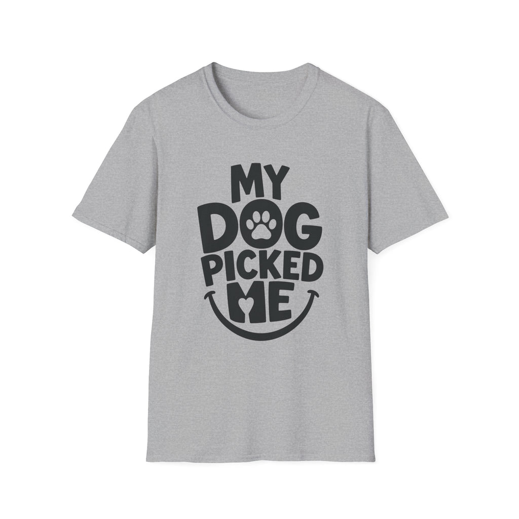 My Dog Picked Me T-Shirt