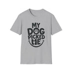 My Dog Picked Me T-Shirt