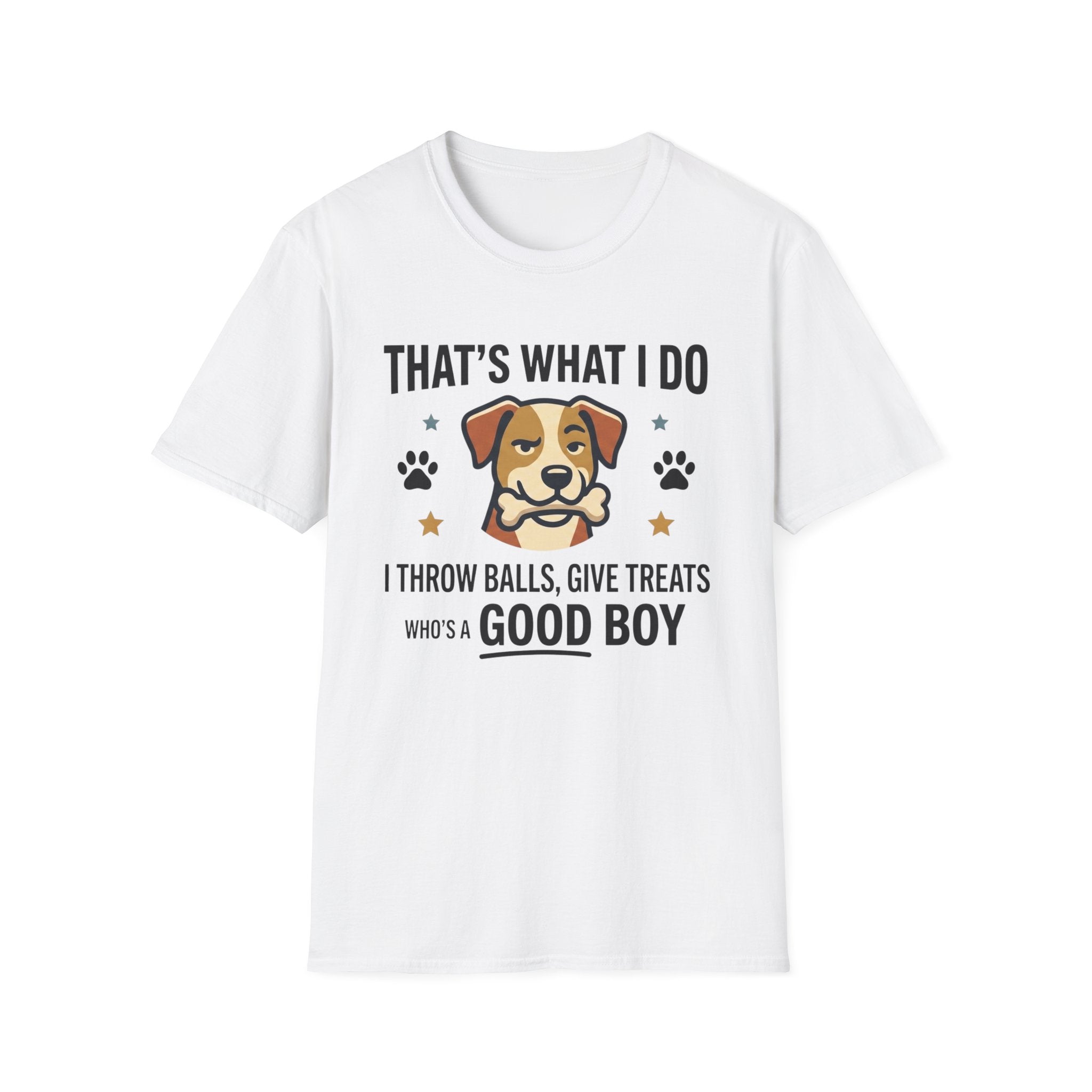 That's What I Do Throw Balls Give Treats Who's A Good Boy T-Shirt