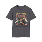 All My Friends Are Having Babies I'm Over Here Like T-shirt