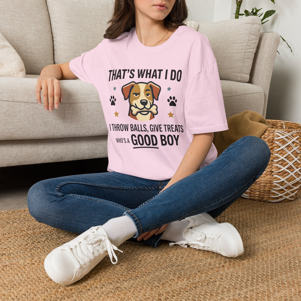 That's What I Do Throw Balls Give Treats Who's A Good Boy T-Shirt