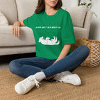 My Dog and I Talk About You T-Shirt