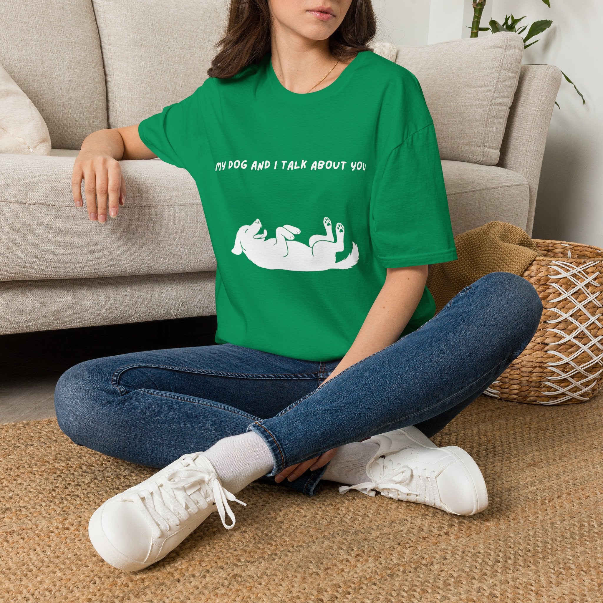 My Dog and I Talk About You T-Shirt